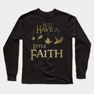 just have little faith t-shirt Long Sleeve T-Shirt